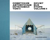 Soviet Bus Stops Volume II - Christopher Herwig ; FUEL - 9780993191183