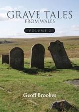 Grave Tales of Wales 2 - Geoff Brookes - 9780993229930