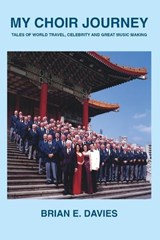 My Choir Journey - Brian E Davies - 9780993229978