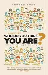 Who in Heaven's Name Do You Think You are? - BUNT,  Andrew - 9780993232701