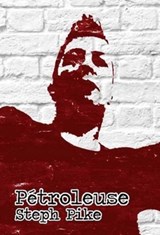 Petroleuse - Steph Pike - 9780993237034
