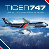 Tiger 747 - Guy Van Herbruggen ; Charles Kennedy - 9780993260469