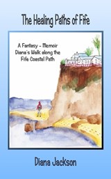 The Healing Paths of Fife - JACKSON,  Diana - 9780993260810