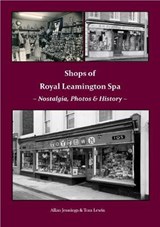 Shops of Royal Leamington Spa - Allan Jennings; Tom Lewin - 9780993298097