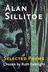 Selected Poems Chosen by Ruth Fainlight - Alan Sillitoe - 9780993331145