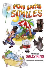 Fun Fun With Similes - Sally King - 9780993350153