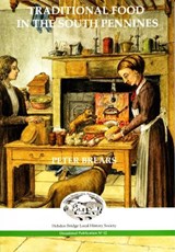Traditional Food in the South Pennines - Peter Brears - 9780993392078