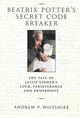 Beatrix Potter's Secret Code Breaker - Andrew P. Wiltshire - 9780993409011
