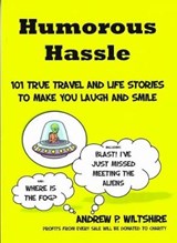 101 Humourous Tales of Hassle and Hope - Andrew P. Wiltshire - 9780993409028