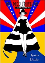 Art Deco Traveller: A Guide to the USA - Genista Davidson - 9780993414619
