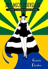 Art Deco Traveller: A Guide To Australia & New Zealand - Genista Davidson - 9780993414626