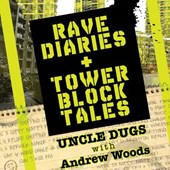 Rave Diaries and Tower Block Tales