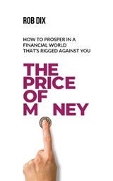 The Price Of Money - Rob Dix - 9780993497230