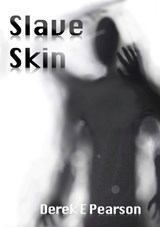 Slave Skin - Derek E Pearson - 9780993507281