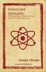 Science and Spirituality - BERGER,  Joseph J - 9780993510250