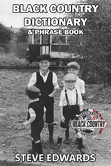 Black Country Dictionary & Phrase Book - Steve (The Open University) Edwards - 9780993530166
