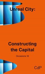 Unreal City: Constructing the Capital - Tex Rubinowitz; Teresa Praauer; Ruby Cowling; Thomas McMullan - 9780993531712