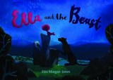 Ella Ella and the Beast - Eira Morgan-Jones - 9780993535277