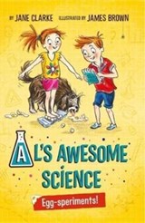 Al's Awesome Science: Egg-speriments! - Jane Clarke - 9780993553738