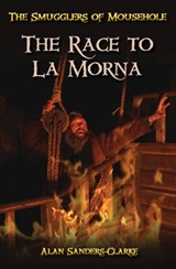 The Smugglers of Mousehole: Book 3 - Alan Sanders-Clarke - 9780993556937