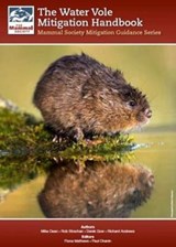The Water Vole Mitigation Handbook - Mike Dean ; Rob Strachan ; Derek Gow ; Richard M. Andrews - 9780993567308