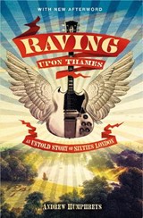 Raving Upon Thames - Andrew Humphreys - 9780993570278