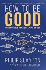 How to Be Good - Philip Slayton - 9780993638978