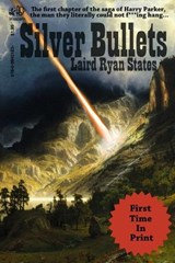 Silver Bullets - Laird Ryan States - 9780994018328