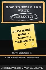 How to Speak and Write Correctly: Study Guide (English + Chinese Traditional) - Vivian W Lee ; Joseph Devlin - 9780994043061