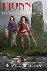 Fionn: Traitor of Dun Baoiscne - O'SULLIVAN,  Brian A - 9780994106285