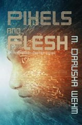 Pixels and Flesh - WEHM,  M. Darusha - 9780994133298