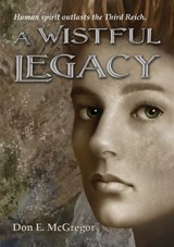 A Wistful Legacy - Don E McGregor - 9780994139924