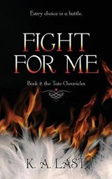 Fight for Me - LAST,  K. A. - 9780994217592