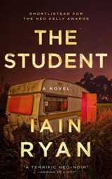 The Student: A Gripping Neo-Noir Thriller - Iain Ryan - 9780994312112