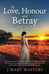 To Love, Honour and Betray - J Mary Masters - 9780994327659