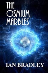 The Osmium Marbles - Ian Bradley - 9780994355539