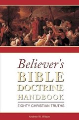 Believer's Bible Doctrine Handbook - WILSON,  Andrew W. - 9780994397737