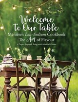 Welcome to Our Table - Ménière's Low-Sodium Cookbook: The Art of Flavour - Julieann Wallace - 9780994398277