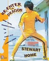 Re-Enter the Dragon - Stewart Home - 9780994411273