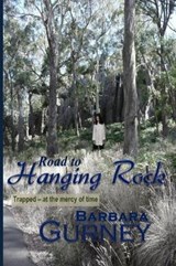Road to Hanging Rock - Barbara Gurney - 9780994480231