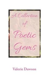 A Collection of Poetic Gems - DAWSON,  Valerie ; Dawson, Jane - 9780994510532