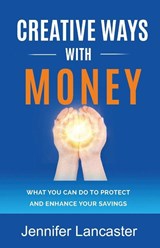 Creative Ways with Money - Jennifer Lancaster - 9780994510549
