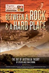 Between a Rock and a Hard Place - Steven Leonard Strong ; Evan (B Social Science from Southern Cross University) Strong - 9780994526809