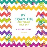 My Crazy Kids and the Things they Say - Amy Curran - 9780994559531