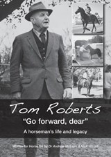 Tom Roberts Go forward, dear - Andrew McLean ; Nicki Stuart - 9780994572134