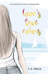 Love's True Colors - Tiffany Price - 9780994596826