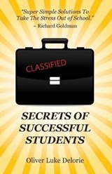 Secrets of Successful Students - Oliver Luke Delorie - 9780994846853