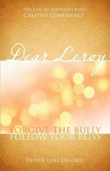Dear Leroy - Oliver Luke Delorie - 9780994846860