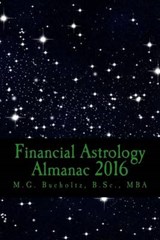 Financial Astrology Almanac 2016 - M G Bucholtz - 9780994870018