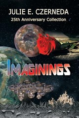 Imaginings 25th Anniversary Collection - Julie E Czerneda - 9780995040120